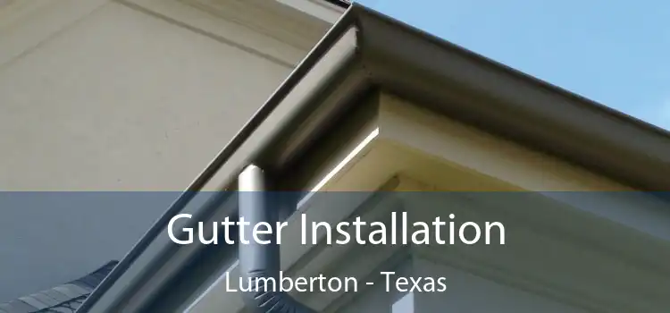 Gutter Installation Lumberton - Texas