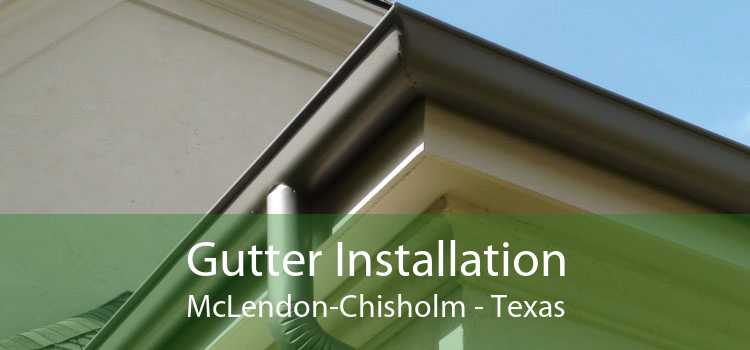 Gutter Installation McLendon-Chisholm - Texas