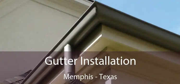 Gutter Installation Memphis - Texas