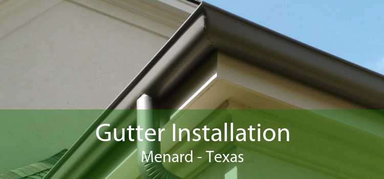 Gutter Installation Menard - Texas