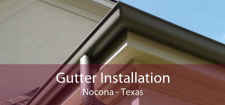 Gutter Installation Nocona - Texas