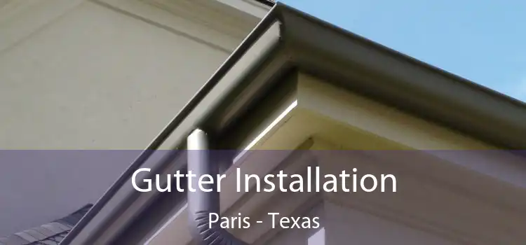 Gutter Installation Paris - Texas