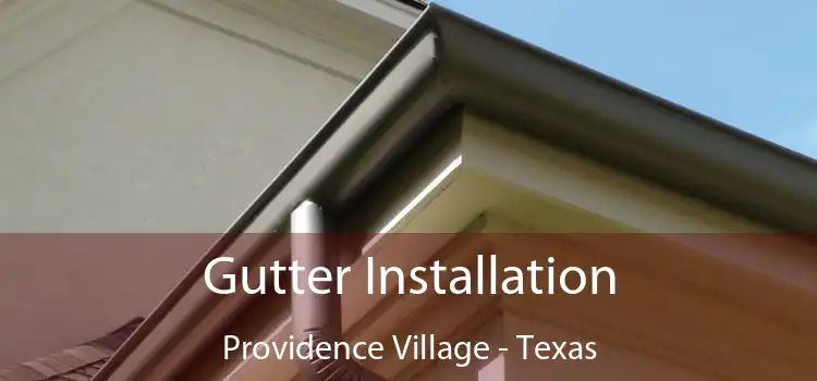Gutter Installation Providence Village - Texas