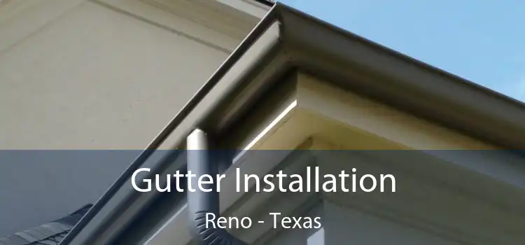 Gutter Installation Reno - Texas