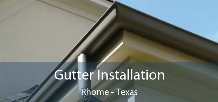 Gutter Installation Rhome - Texas
