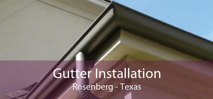 Gutter Installation Rosenberg - Texas
