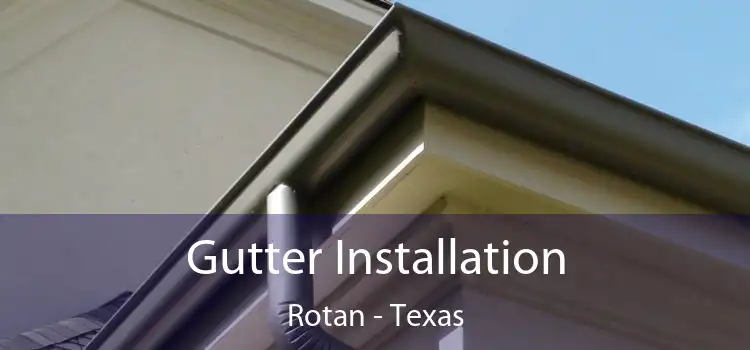 Gutter Installation Rotan - Texas