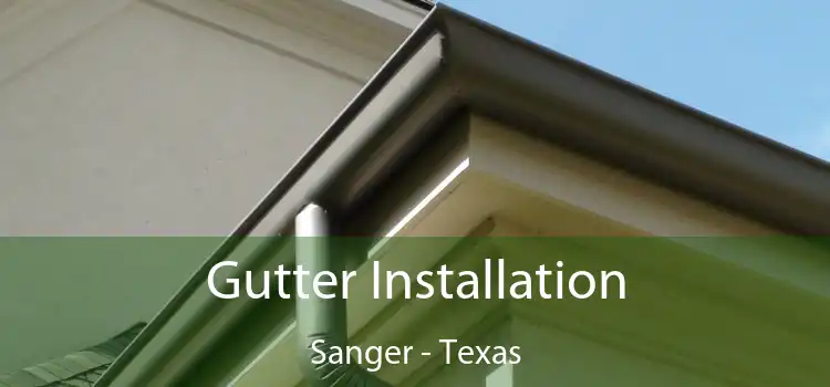 Gutter Installation Sanger - Texas