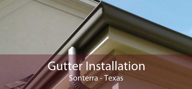 Gutter Installation Sonterra - Texas