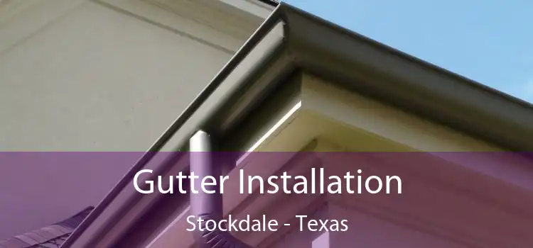 Gutter Installation Stockdale - Texas