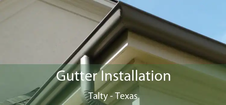 Gutter Installation Talty - Texas