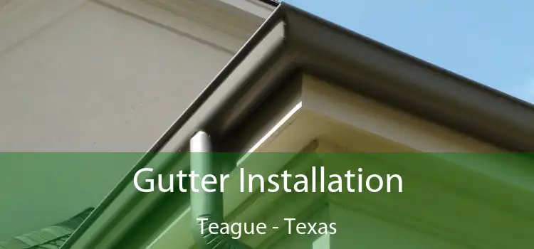 Gutter Installation Teague - Texas