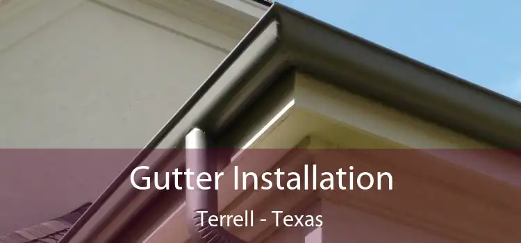 Gutter Installation Terrell - Texas