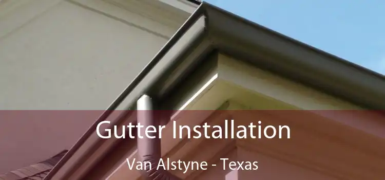 Gutter Installation Van Alstyne - Texas