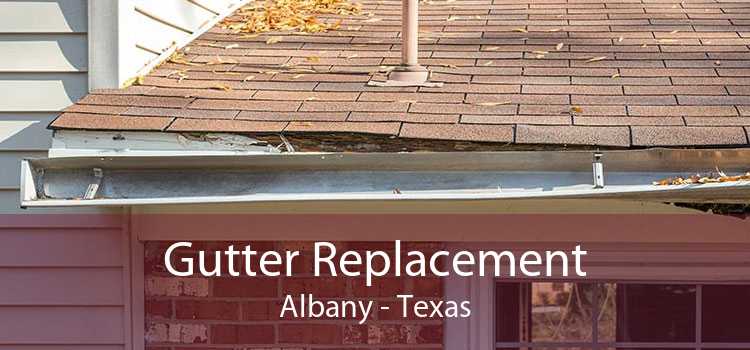 Gutter Replacement Albany - Texas