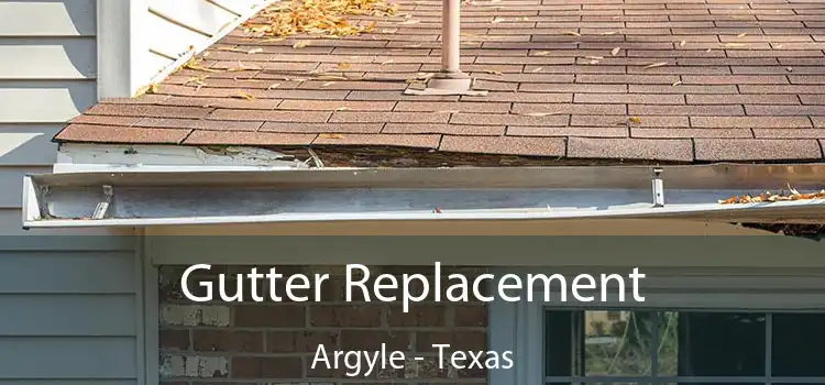 Gutter Replacement Argyle - Texas