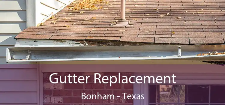 Gutter Replacement Bonham - Texas