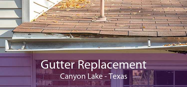 Gutter Replacement Canyon Lake - Texas