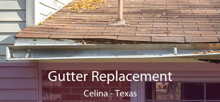 Gutter Replacement Celina - Texas