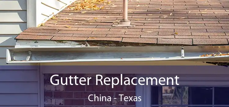Gutter Replacement China - Texas
