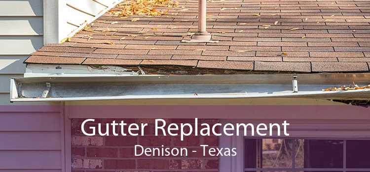 Gutter Replacement Denison - Texas