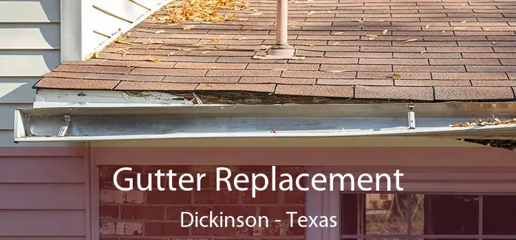 Gutter Replacement Dickinson - Texas