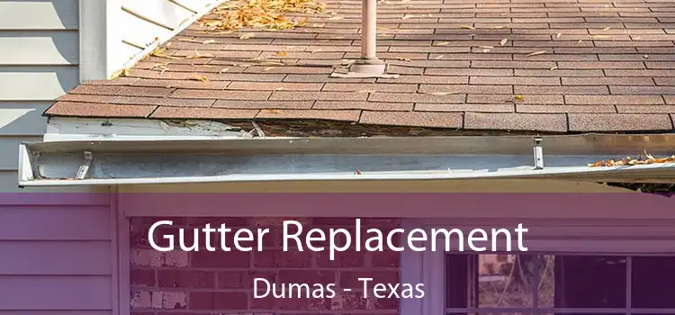 Gutter Replacement Dumas - Texas