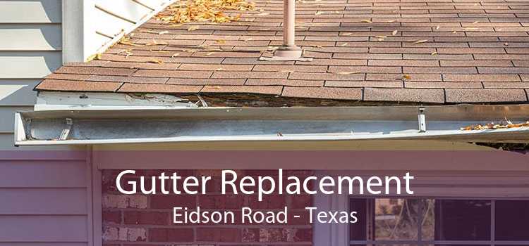 Gutter Replacement Eidson Road - Texas