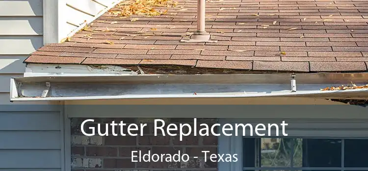 Gutter Replacement Eldorado - Texas