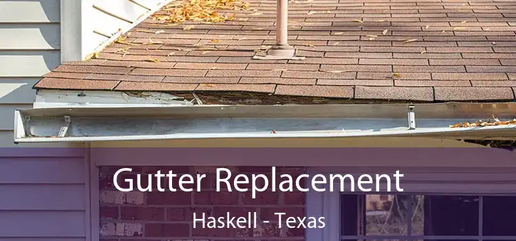 Gutter Replacement Haskell - Texas