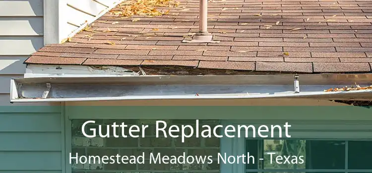 Gutter Replacement Homestead Meadows North - Texas