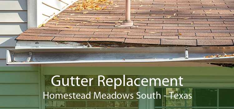 Gutter Replacement Homestead Meadows South - Texas