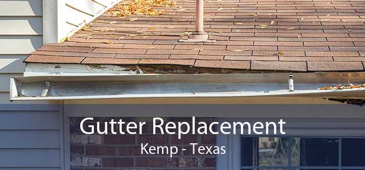Gutter Replacement Kemp - Texas
