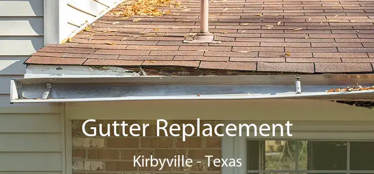 Gutter Replacement Kirbyville - Texas
