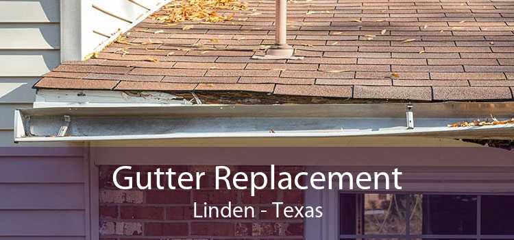 Gutter Replacement Linden - Texas