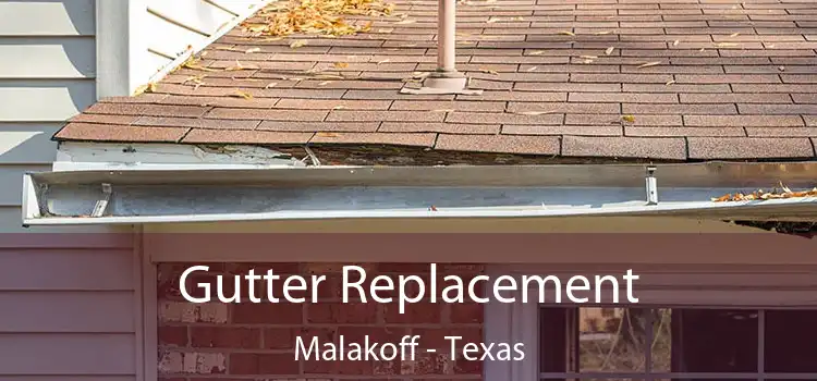 Gutter Replacement Malakoff - Texas