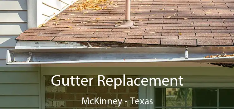 Gutter Replacement McKinney - Texas