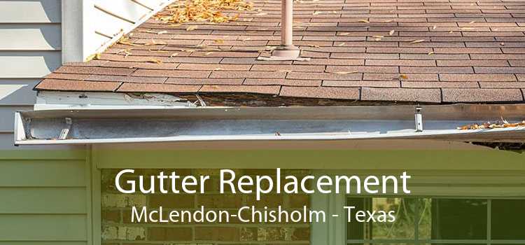 Gutter Replacement McLendon-Chisholm - Texas