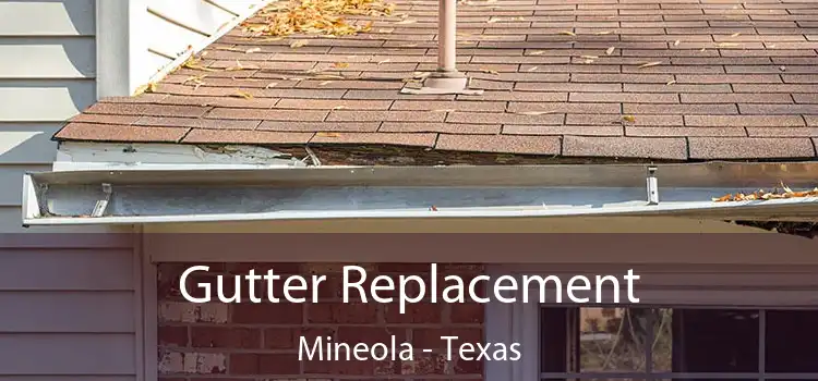 Gutter Replacement Mineola - Texas