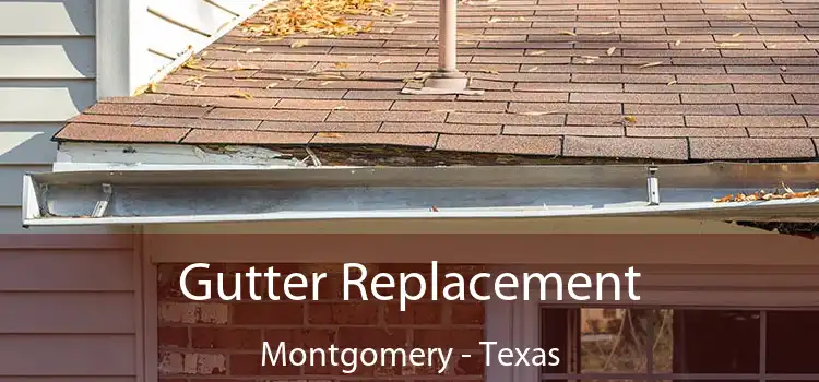 Gutter Replacement Montgomery - Texas