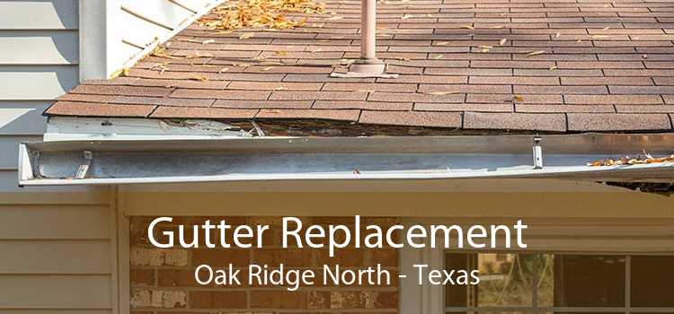 Gutter Replacement Oak Ridge North - Texas