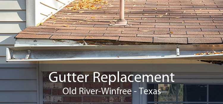 Gutter Replacement Old River-Winfree - Texas
