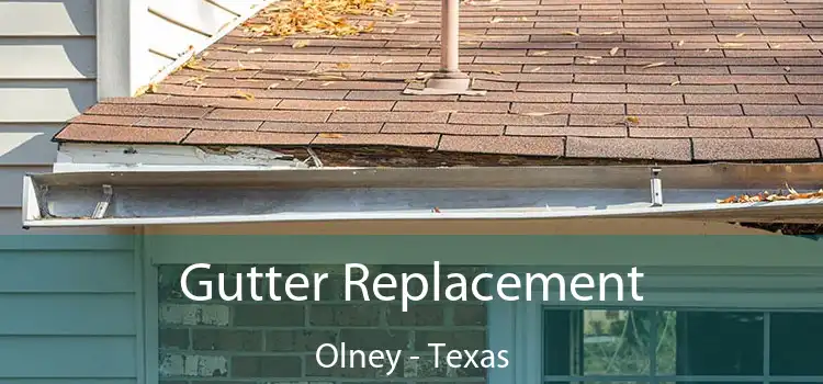 Gutter Replacement Olney - Texas