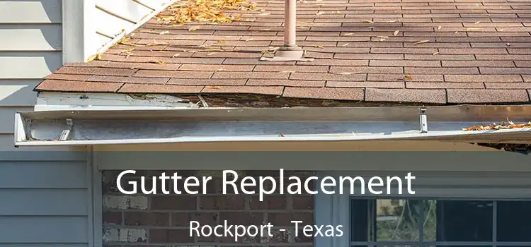 Gutter Replacement Rockport - Texas