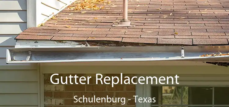 Gutter Replacement Schulenburg - Texas