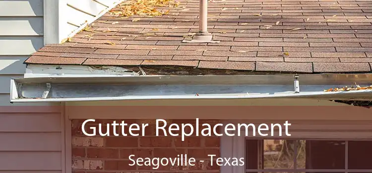 Gutter Replacement Seagoville - Texas