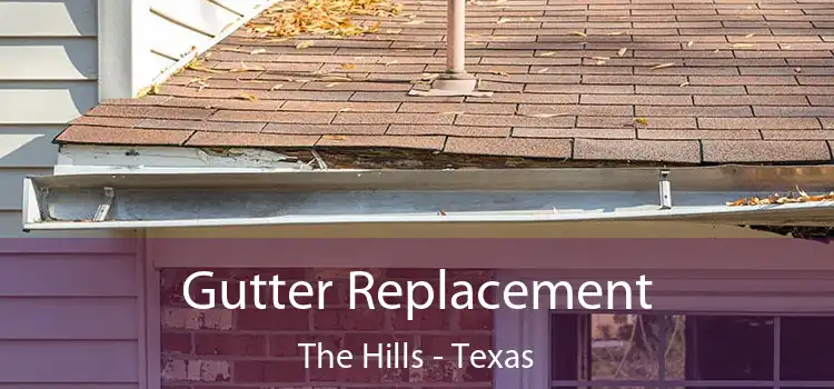 Gutter Replacement The Hills - Texas