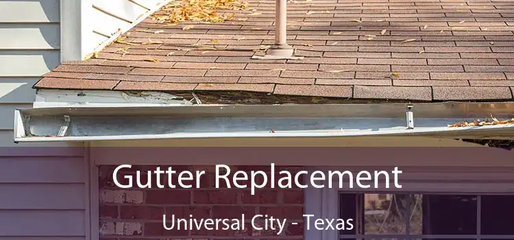 Gutter Replacement Universal City - Texas