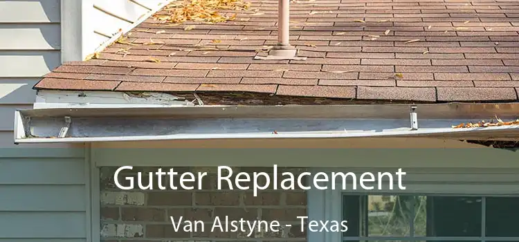 Gutter Replacement Van Alstyne - Texas