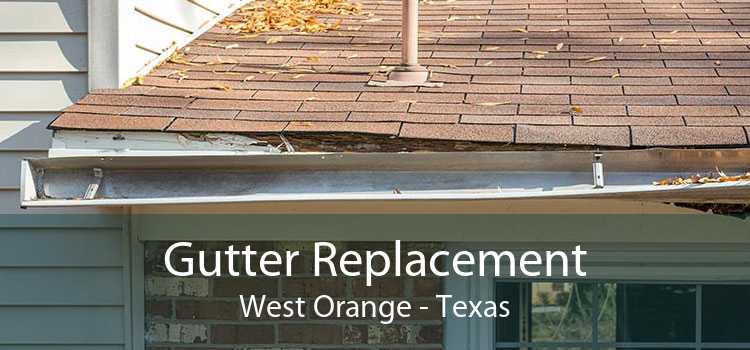Gutter Replacement West Orange - Texas